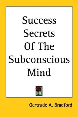 The Secret of the Subconscious Mind